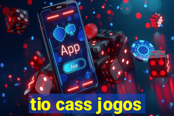 tio cass jogos